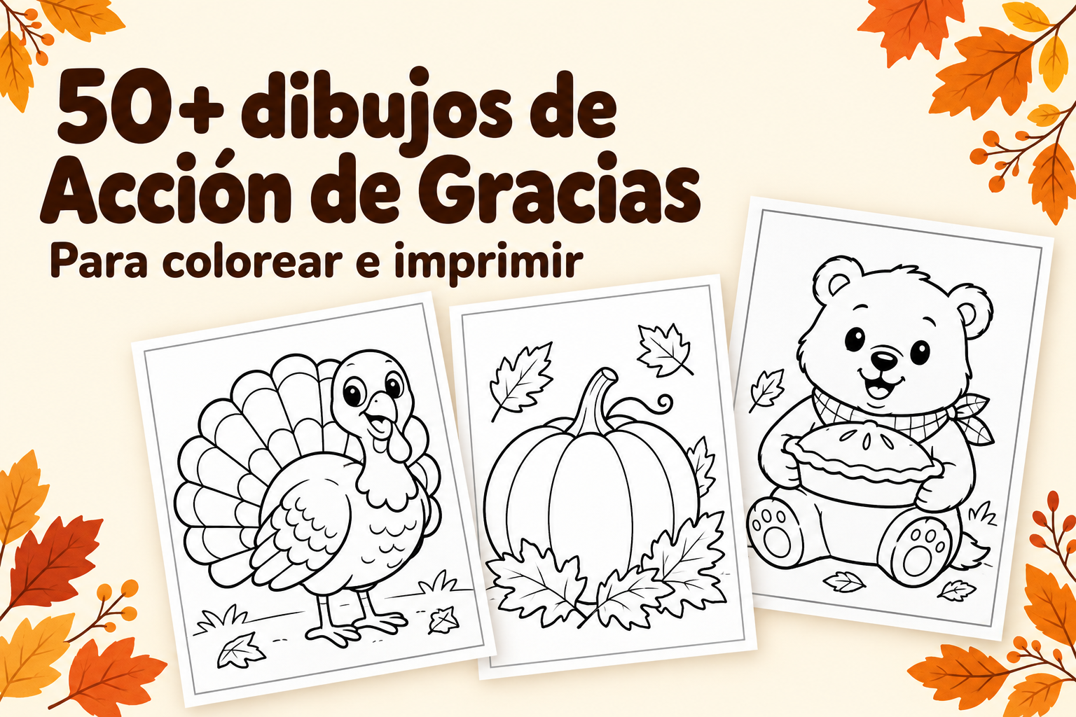 50+ dibujos de Acción de Gracias para colorear: pavo, calabaza y osito con pastel.