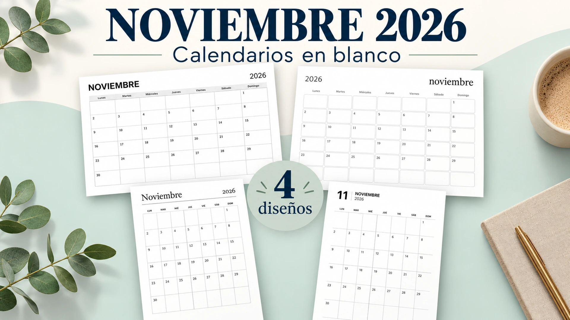 Cuatro calendarios de noviembre de 2026 en blanco, en formatos horizontal y vertical, sobre un fondo verde suave con hojas y accesorios de escritorio.